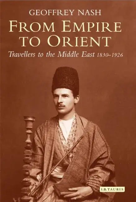 From Empire to Orient by Geoffrey P. Nash