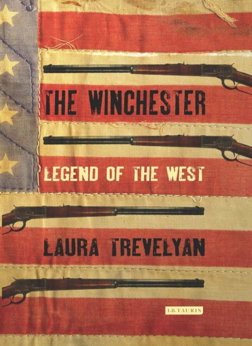 The Winchester: An American Icon by Laura Trevelyan