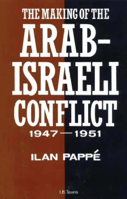 The Making of the Arab-Israeli Conflict, 1947-1951 by Klaus Friedrich Veigel