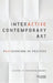 Interactive Contemporary Art: Participation in Practice by Kathryn Brown