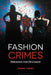 Fashion Crimes: Dressing for Deviance by Joanne Turney