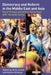 Democracy and Reform in the Middle East and Asia: Social Protest and Authoritarian Rule After the Arab Spring by Amin Saikal