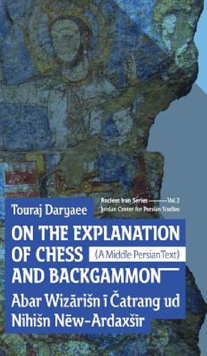 On the Explanation of Chess and Backgammon by Touraj Daryaee