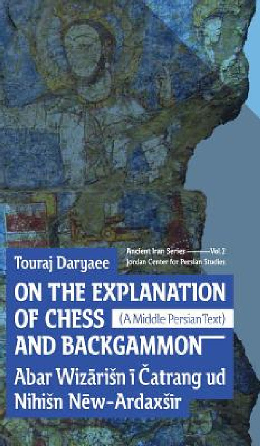 On the Explanation of Chess and Backgammon by Touraj Daryaee