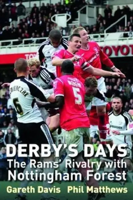 Derby's Days: The Rams' Rivalry with Nottingham Forest by Gareth Davis