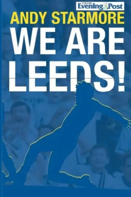 We are Leeds! by Andy Starmore