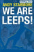 We are Leeds! by Andy Starmore