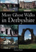 More Ghost Walks in Derbyshire by Barbara Wadd