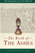 The Birth of the Ashes. The Amazing Story of the First Ashes Test by Christopher Hilton