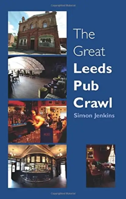 The Great Leeds Pub Crawl by Simon Jenkins