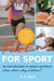 Fuel for Sport.: An Introduction to Sport Nutrition: What, When, Why and How? by H. E. Bard