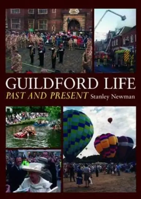 Guildford Life: Past and Present by Stan Newman