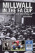 Millwall in the FA Cup: The Road to the Millennium by David Sullivan