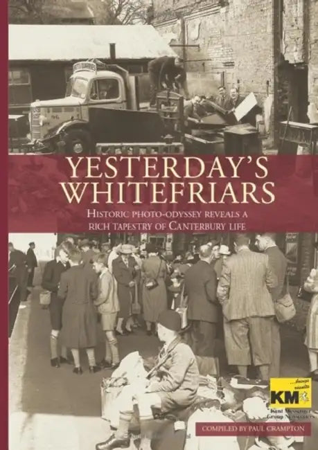 Yesterday's Whitefriars by "Kent Messenger"