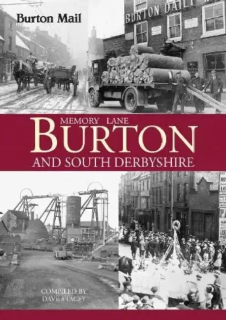 Memory Lane Burton and South Derbyshire by Burton Mail