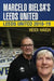 Marcelo Bielsa's Leeds United: Leeds United 2018-19 by Heidi Haigh
