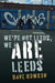 We're not Leeds, We ARE Leeds by Dave Rowson