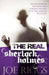 The Real Sherlock Holmes: The Mysterious Methods and Curious History of a True Mental Specialist by Joe Riggs