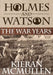 Holmes and Watson - The War Years by Kieran McMullen