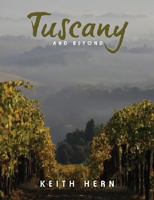 Tuscany and Beyond by Keith Hern