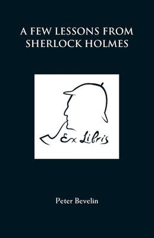 Few Lessons From Sherlock Holmes by Peter Bevelin