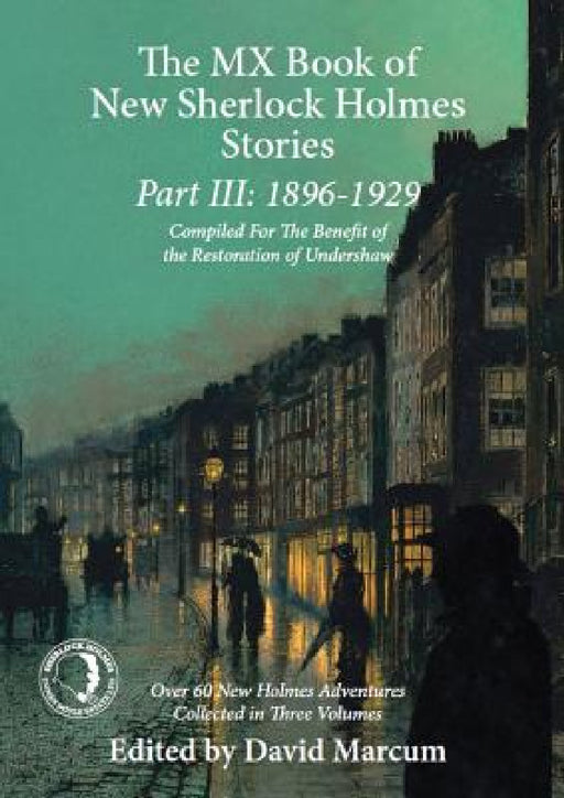 The MX Book of New Sherlock Holmes Stories Part III: 1896 to 1929 by David Marcum