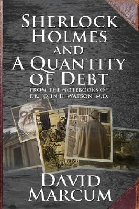 Sherlock Holmes and a Quantity of Debt by David Marcum