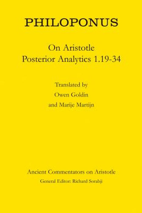 Philoponus: On Aristotle Posterior Analytics 1.19-34 by Owen Goldin