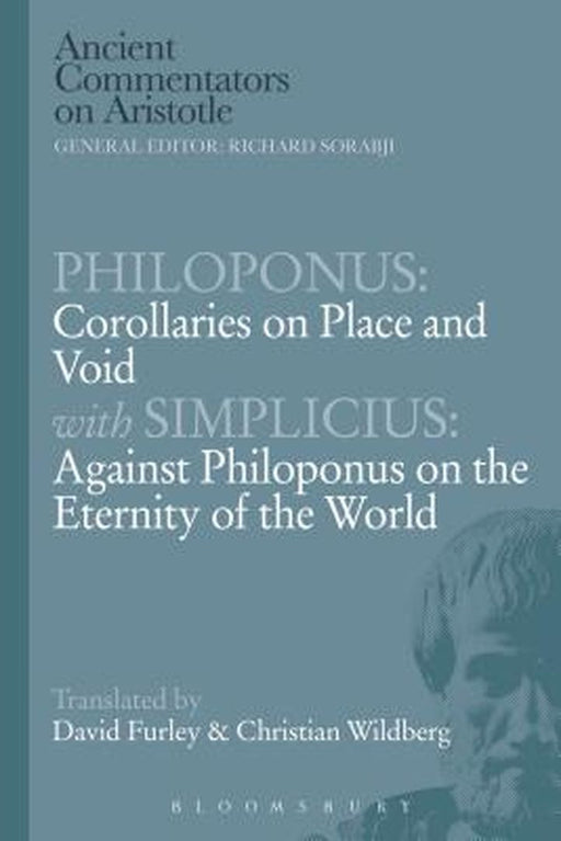Philoponus: Corollaries on Place and Void with Simplicius: Against Philoponus on the Eternity of the World by John Philoponus