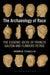 The Archaeology of Race: The Eugenic Ideas of Francis Galton and Flinders Petrie by Debbie Challis