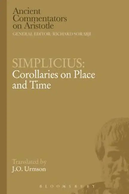 Simplicius: Corollaries on Place and Time by J. O. Urmson