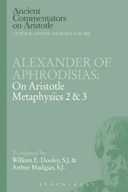 Alexander of Aphrodisias: On Aristotle Metaphysics 2&3 by E. W. Dooley