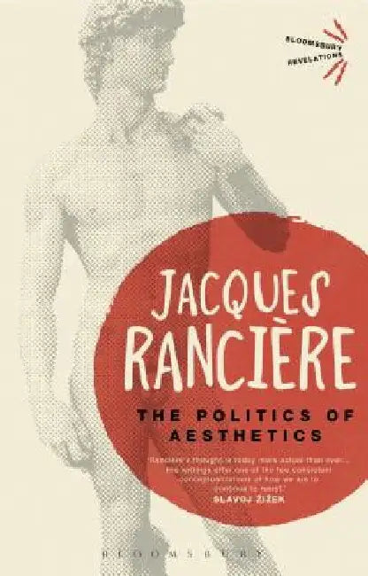 The Politics of Aesthetics by Jacques Ranciere