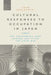 Cultural Responses to Occupation in Japan: The Performing Body During and After the Cold War by Adam Broinowski
