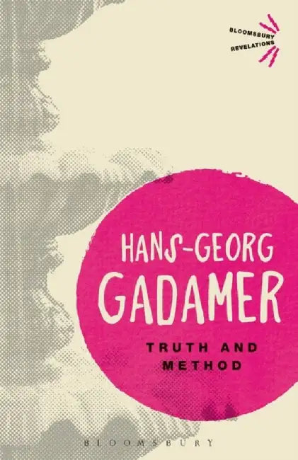 Truth and Method by Hans-Georg Gadamer