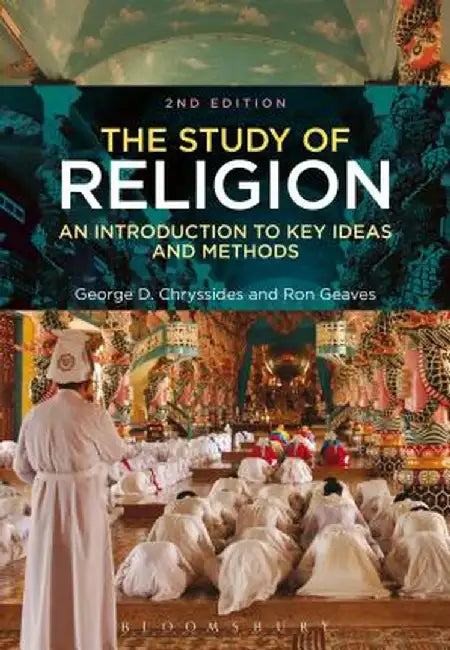 The Study of Religion: An Introduction to Key Ideas and Methods by George D. Chryssides