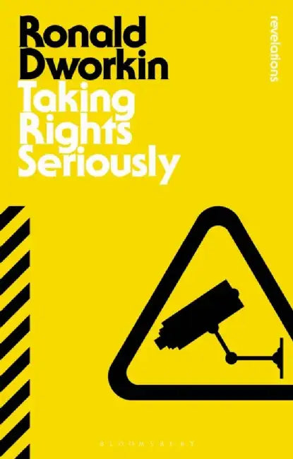 Taking Rights Seriously by Professor Ronald Dworkin