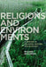 Religions and Environments: A Reader in Religion, Nature and Ecology by Richard Bohannon