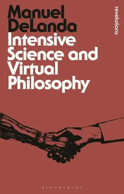 Intensive Science and Virtual Philosophy by Manuel Delanda