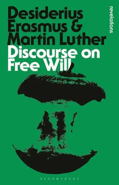 Discourse on Free Will by Desiderius Erasmus