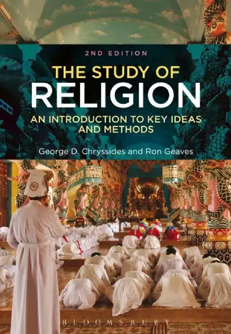 The Study of Religion: An Introduction to Key Ideas and Methods by George D. Chryssides
