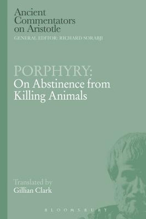 Porphyry: On Abstinence from Killing Animals by G. Clarke
