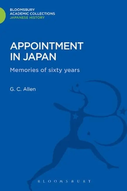 Appointment in Japan: Memories of Sixty Years by George Cyril Allen