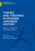 Themes and Theories in Modern Japanese History: Essays in Memory of Richard Storry by Jean-Pierre Lehmann