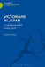 Victorians in Japan: In and Around the Treaty Ports by Hugh Cortazzi