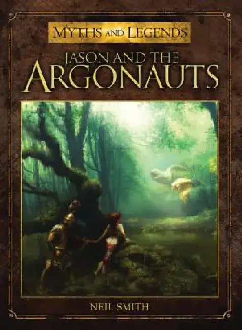 Jason and the Argonauts by Neil Smith