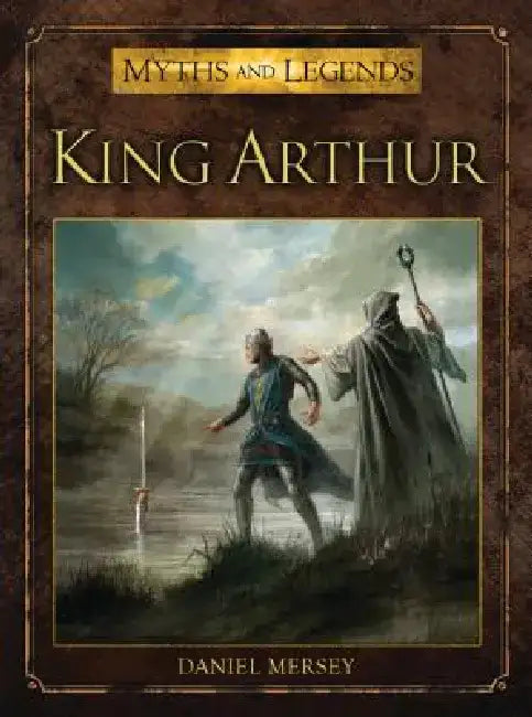King Arthur by Daniel Mersey