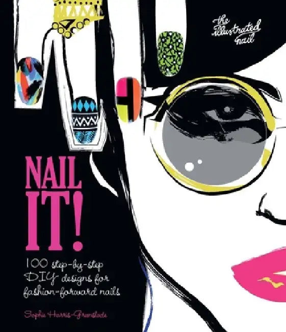 Nail It! by Sophie Harris-Greenslade