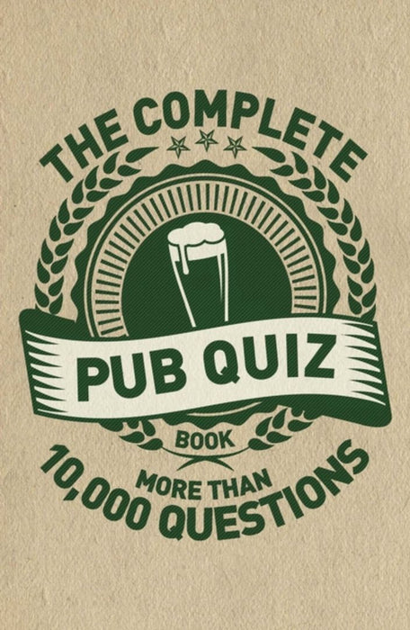 The Complete Pub Quiz Night Book: More Than 10,000 Questions