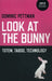 Look at the Bunny by Dominic Pettman
